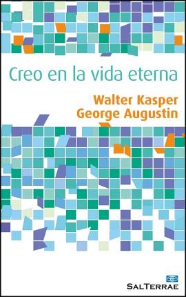 CREO EN LA VIDA ETERNA | 9788429326390 | KASPE WALTER Y AUGUSTIN GEORGE | Librería Castillón - Comprar libros online Aragón, Barbastro