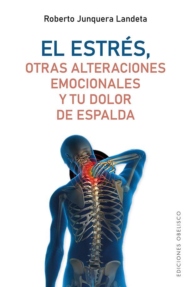 El estrés, otras alteraciones emocionales y tu dolor de espalda | 9788491119173 | Junquera Landeta, Roberto | Librería Castillón - Comprar libros online Aragón, Barbastro