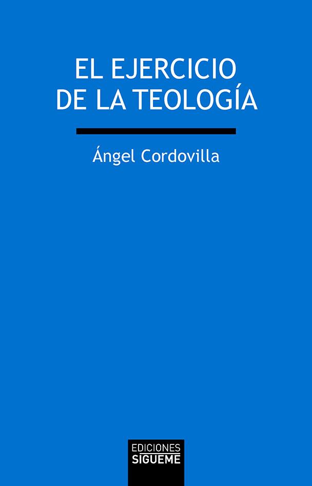 El ejercicio de la teología | 9788430120321 | Cordovilla Pérez, Angel | Librería Castillón - Comprar libros online Aragón, Barbastro