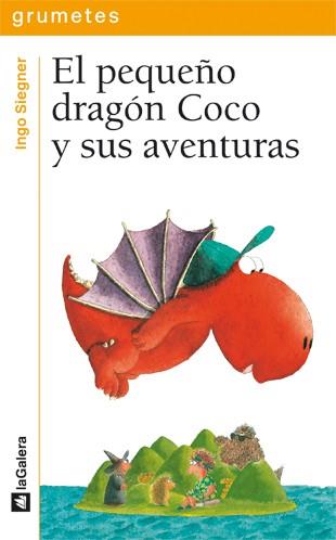 PEQUEÑO DRAGÓN COCO Y SUS AVENTURAS, EL - GRUMETES | 9788424636753 | SIEGNER, INGO | Librería Castillón - Comprar libros online Aragón, Barbastro