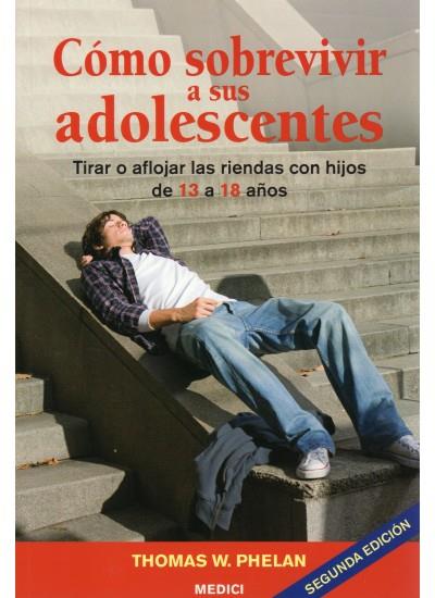 CÓMO SOBREVIVIR A SUS ADOLESCENTES | 9788497990967 | PHELAN, THOMAS W. | Librería Castillón - Comprar libros online Aragón, Barbastro