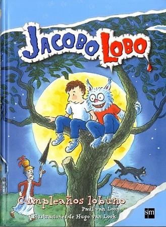 CUMPLEAÑOS LOBUNO - JACOBO LOBO 1 | 9788467541045 | LOON, PAUL VAN | Librería Castillón - Comprar libros online Aragón, Barbastro