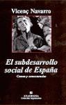 SUBDESARROLLO SOCIAL DE ESPAÑA, EL : CAUSAS Y CONSECUENCIAS | 9788433962355 | NAVARRO, VICENÇ | Librería Castillón - Comprar libros online Aragón, Barbastro