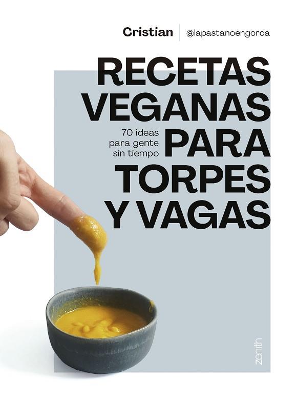 Recetas veganas para torpes y vagas | 9788408275688 | Cristian @lapastanoengorda | Librería Castillón - Comprar libros online Aragón, Barbastro