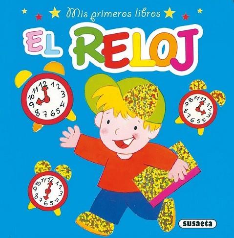 RELOJ, EL - MIS PRIMEROS LIBROS | 9788430525546 | Rigol, F. | Librería Castillón - Comprar libros online Aragón, Barbastro