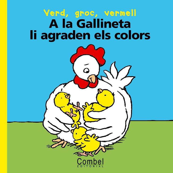 A LA GALLINETA LI AGRADEN ELS COLORS | 9788478645107 | DELVAL, MARIE-HELENE | Librería Castillón - Comprar libros online Aragón, Barbastro