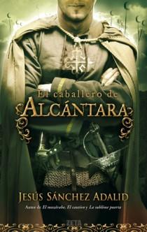 CABALLERO DE ALCANTARA, EL | 9788498724684 | SÁNCHEZ ADALID, JESÚS | Librería Castillón - Comprar libros online Aragón, Barbastro