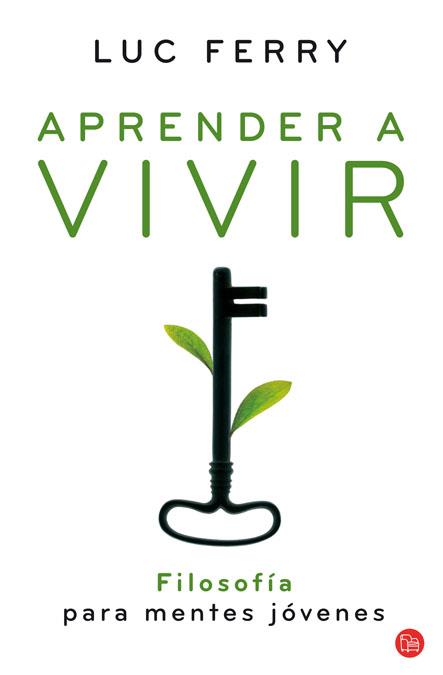 APRENDER A VIVIR : FILOSOFÍA PARA MENTES JÓVENES - PDL | 9788466324403 | FERRY, LUC | Librería Castillón - Comprar libros online Aragón, Barbastro