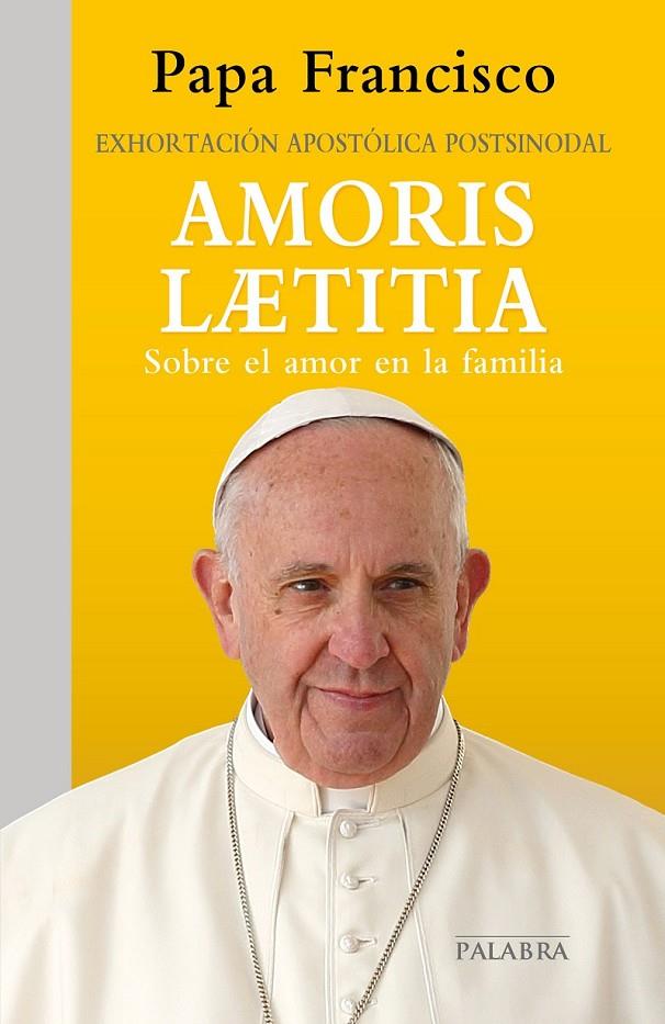 Amoris laetitia : La alegría del amor | 9788490614006 | PAPA FRANCISCO (JORGE MARIO BERGOGLIO) | Librería Castillón - Comprar libros online Aragón, Barbastro