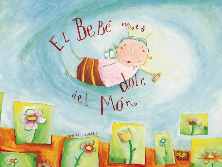 BEBE MES DOLÇ DEL MON, EL | 9788481312379 | GISBERT, MONTSE | Librería Castillón - Comprar libros online Aragón, Barbastro