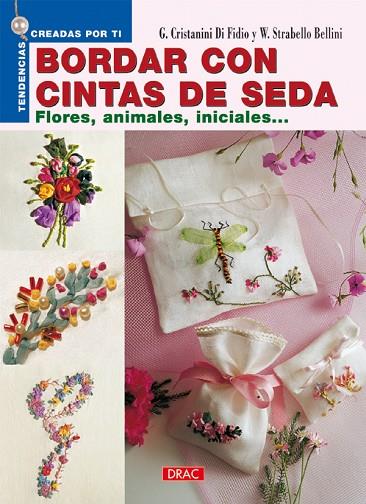 BORDAR CON CINTAS DE SEDA. FLORES, ANIMALES, INICIALES... | 9788496365919 | Di Fidio, Gina C. | Librería Castillón - Comprar libros online Aragón, Barbastro