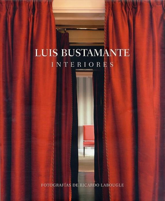 Luis Bustamante : Interiores | 9788495241870 | Dominguez, Ana | Librería Castillón - Comprar libros online Aragón, Barbastro
