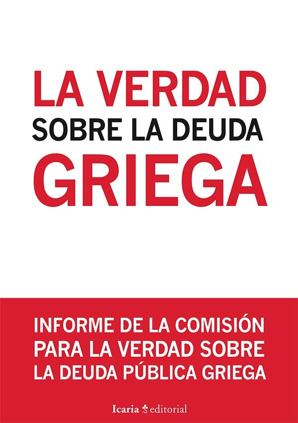 LA VERDAD SOBRE LA DEUDA GRIEGA | 9788498886962 | Comité para la Verdad sobre la Deuda Pública/Observatori del Deute en la Globalització/Plataforma po | Librería Castillón - Comprar libros online Aragón, Barbastro