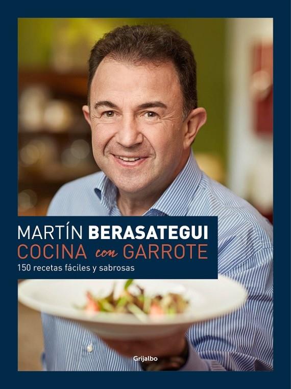 Cocina con garrote | 9788416449286 | BERASATEGUI, MARTIN | Librería Castillón - Comprar libros online Aragón, Barbastro