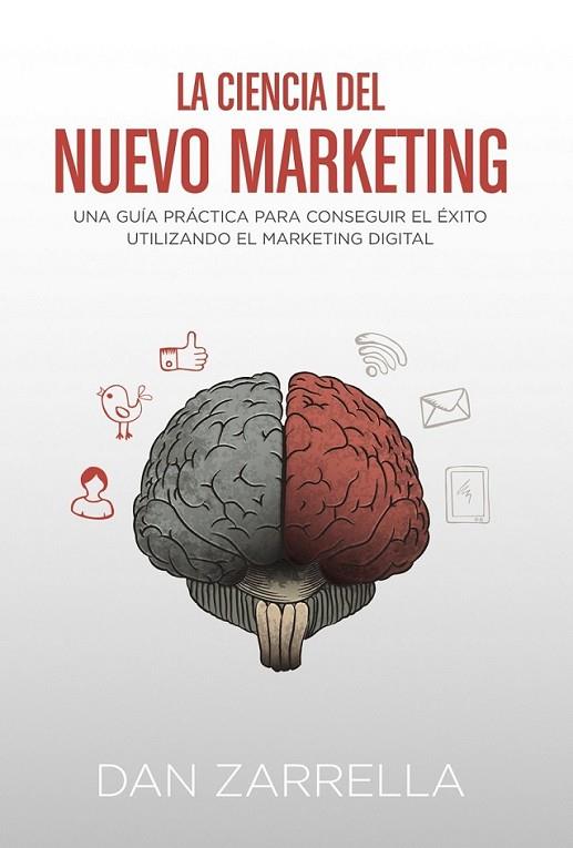 La ciencia del nuevo marketing | 9788441534230 | Zarrella, Dan | Librería Castillón - Comprar libros online Aragón, Barbastro