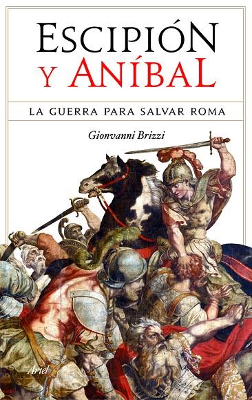 ESCIPION Y ANIBAL : LA GUERRA PARA SALVER ROMA | 9788434488380 | BRIZZI, GIOVANNI | Librería Castillón - Comprar libros online Aragón, Barbastro