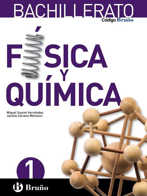 1º Bach Código Bruño Física y Química 1 Bachillerato | 9788469609354 | Sauret Hernández, Miquel / Soriano Minnocci, Jacinto | Librería Castillón - Comprar libros online Aragón, Barbastro