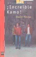 INCREIBLE KAMO ! | 9788434850545 | PENNAC, DANIEL | Librería Castillón - Comprar libros online Aragón, Barbastro