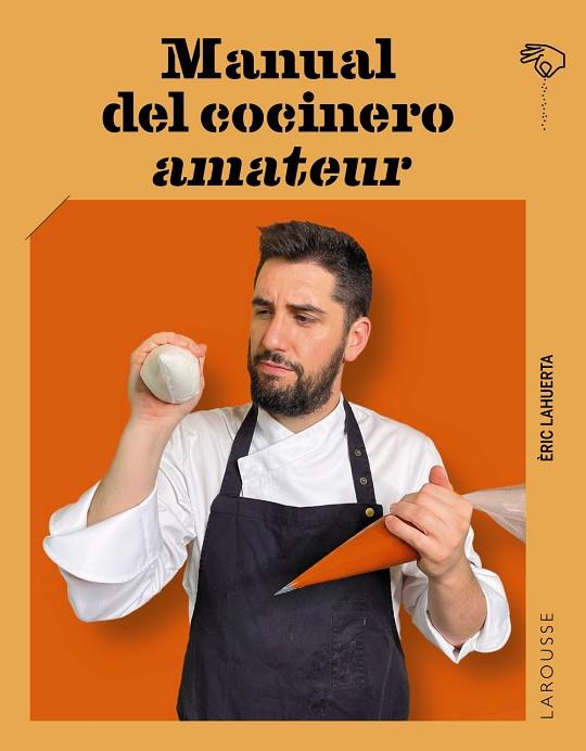 Manual del cocinero amateur | 9788419739490 | Lahuerta, Éric | Librería Castillón - Comprar libros online Aragón, Barbastro