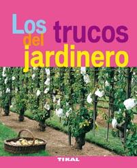 Los trucos del jardinero | 9788492678907 | Prat, Jean-Yves | Librería Castillón - Comprar libros online Aragón, Barbastro