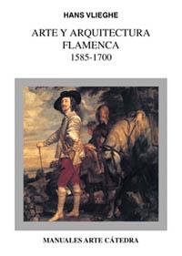 ARTE Y ARQUITECTURA FLAMENCA 1585-1700 (RUSTEGA) | 9788437618425 | VLIEGHE, HANS | Librería Castillón - Comprar libros online Aragón, Barbastro