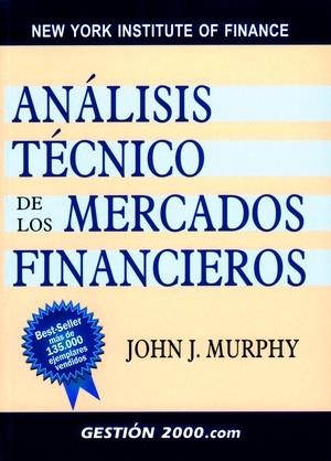 ANALISIS TECNICO DE LOS MERCADOS FINANCIEROS | 9788480888868 | MURPHY, JOHN J. | Librería Castillón - Comprar libros online Aragón, Barbastro