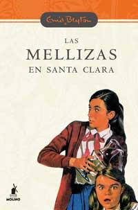 MELLIZAS EN SANTA CLARA, LAS | 9788478718610 | BLYTON, ENID | Librería Castillón - Comprar libros online Aragón, Barbastro