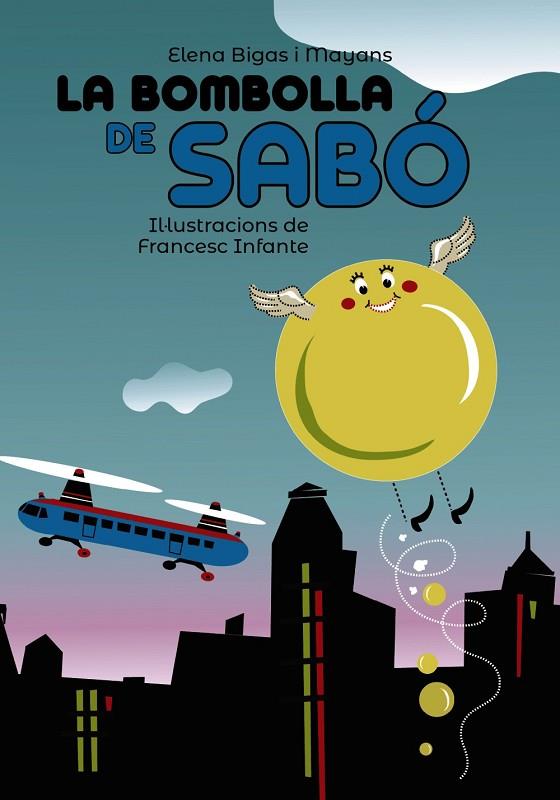 La bombolla de sabó | 9788448945817 | Bigas i Manyans, Elena | Librería Castillón - Comprar libros online Aragón, Barbastro