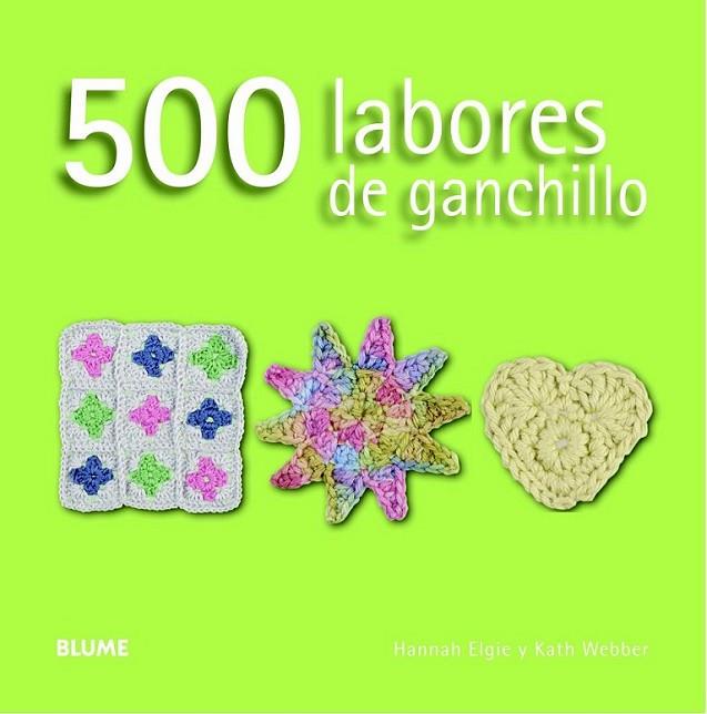 500 labores de ganchillo | 9788415317593 | Elgie, Hannah; Webber, Kath | Librería Castillón - Comprar libros online Aragón, Barbastro