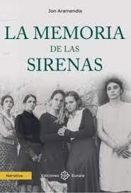 La memoria de las sirenas | 9788477684459 | Aramendía, Jon | Librería Castillón - Comprar libros online Aragón, Barbastro