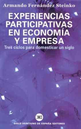 EXPERIENCIAS PARTICIPATIVAS EN ECONOMIA DE LA EMPRESA | 9788432310829 | FERNANDEZ STEINKO, ARMANDO | Librería Castillón - Comprar libros online Aragón, Barbastro