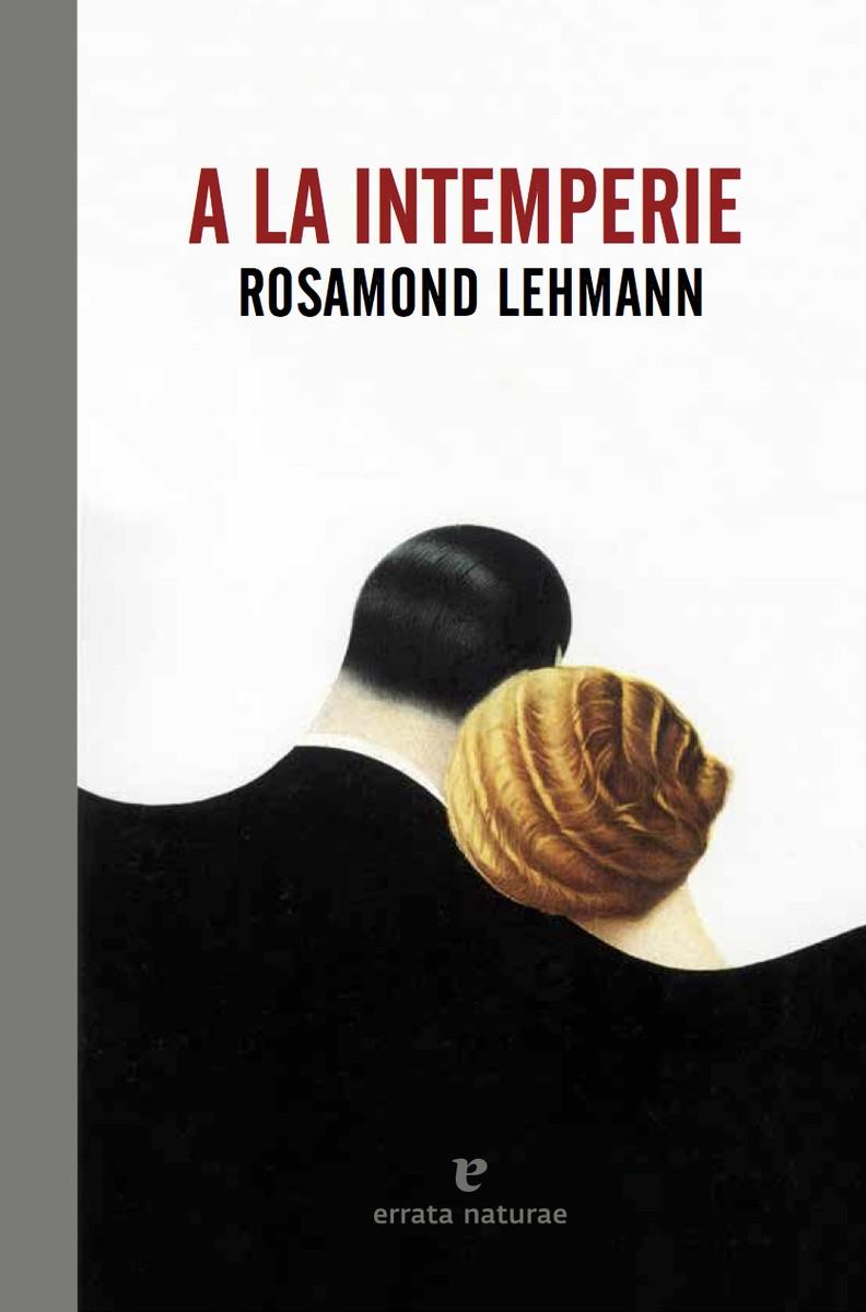 A la intemperie | 9788416544301 | Lehmann, Rosamond | Librería Castillón - Comprar libros online Aragón, Barbastro