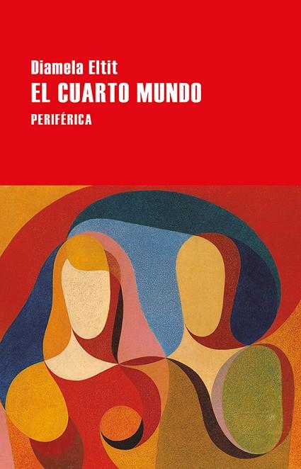 El cuarto mundo | 9788418838491 | Eltit, Diamela | Librería Castillón - Comprar libros online Aragón, Barbastro