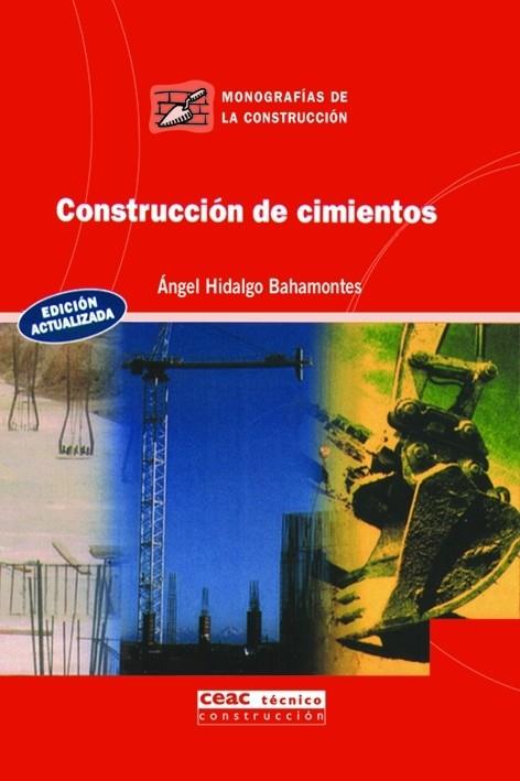 CONSTRUCCION DE CIMIENTOS | 9788432910661 | HIDALGO BAHAMONTE, ANGEL | Librería Castillón - Comprar libros online Aragón, Barbastro