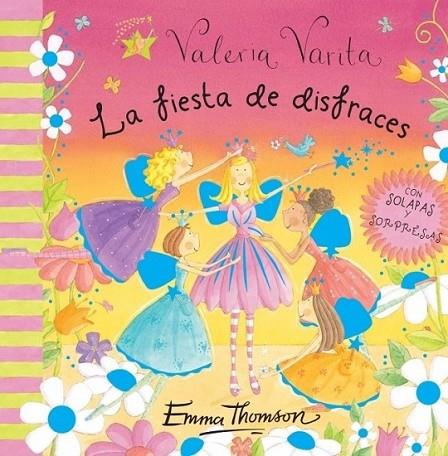 FIESTA DE DISFRACES, LA - VALERIA VARITA | 9788448829506 | THOMSON, EMMA | Librería Castillón - Comprar libros online Aragón, Barbastro