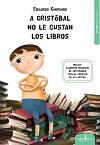 A Cristóbal no le gustan los libros | 9788416485376 | Chirinos Arrieta, Eduardo | Librería Castillón - Comprar libros online Aragón, Barbastro