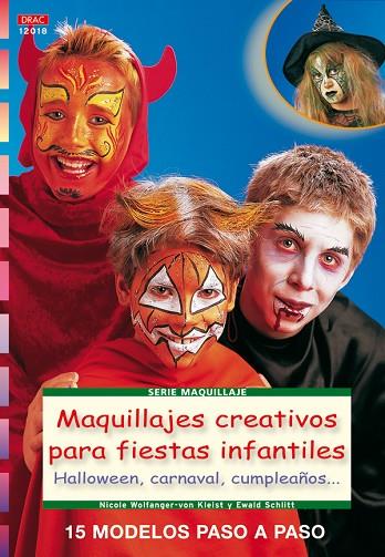 Serie Maquillaje nº 18 MAQUILLAJES CREATIVOS PARA FIESTAS INFANTILES | 9788498740790 | Wolfanger-Von Kleist, Nicole/Schlitt, Ewald | Librería Castillón - Comprar libros online Aragón, Barbastro