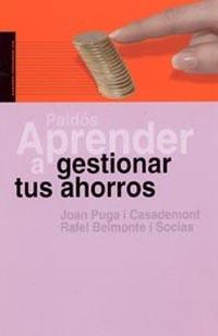 APRENDER A GESTIONAR TUS AHORROS | 9788449315923 | PUGA I CASADEMONT, JOAN | Librería Castillón - Comprar libros online Aragón, Barbastro