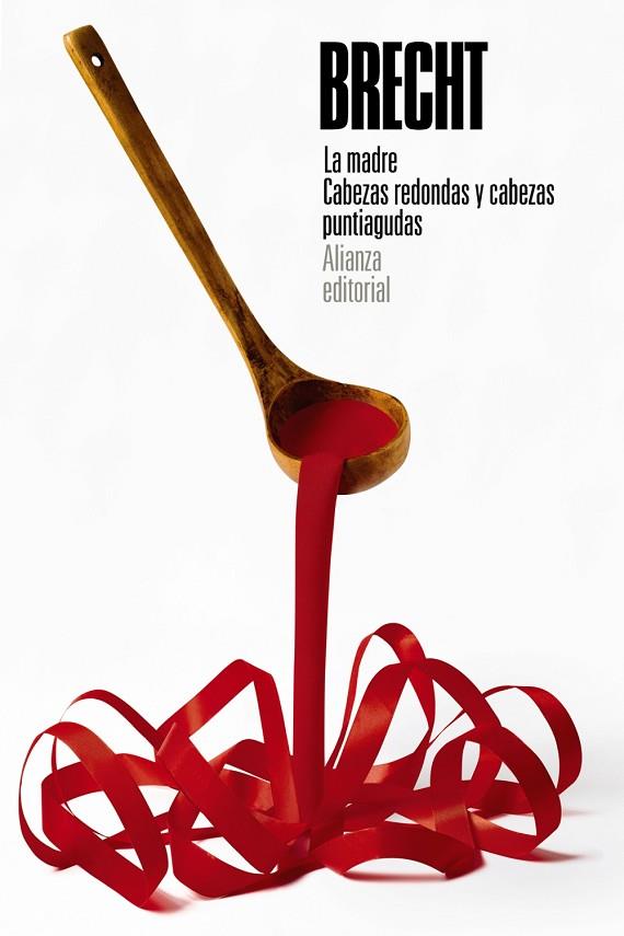 La madre. Cabezas redondas y cabezas puntiagudas | 9788413625676 | Brecht, Bertolt | Librería Castillón - Comprar libros online Aragón, Barbastro