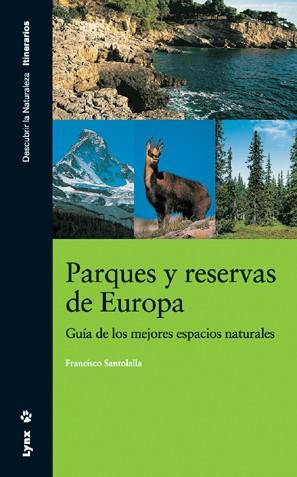 PARQUES Y RESERVAS DE EUROPA | 9788496553262 | SANTOLALLA, FRANCISCO | Librería Castillón - Comprar libros online Aragón, Barbastro