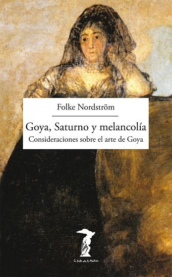 Goya, Saturno y melancolía | 9788477749493 | Nordström, Folke | Librería Castillón - Comprar libros online Aragón, Barbastro