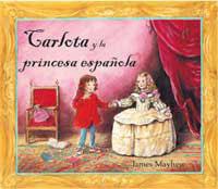 CARLOTA Y LA PRINCESA ESPAÑOLA | 9788478717354 | MAYHEW, JAMES | Librería Castillón - Comprar libros online Aragón, Barbastro