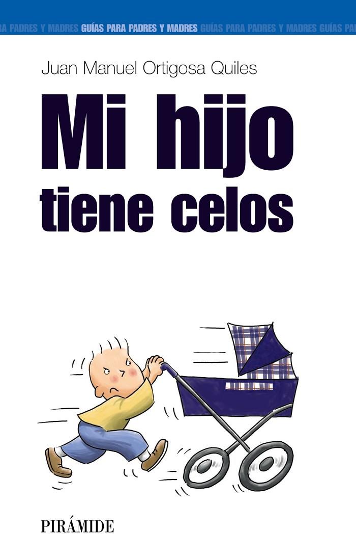 MI HIJO TIENE CELOS | 9788436817355 | ORTIGOSA QUILES, JUAN MANUEL | Librería Castillón - Comprar libros online Aragón, Barbastro