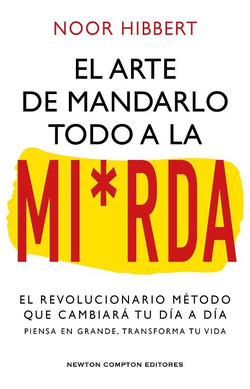 El sutil arte de mandarlo todo a la mi*rda | 9788410080836 | Hibbert, Noor | Librería Castillón - Comprar libros online Aragón, Barbastro