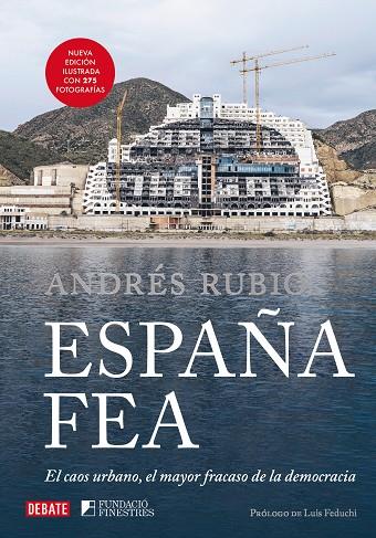 España fea (edición ilustrada 2024) | 9788410214149 | Rubio, Andrés | Librería Castillón - Comprar libros online Aragón, Barbastro