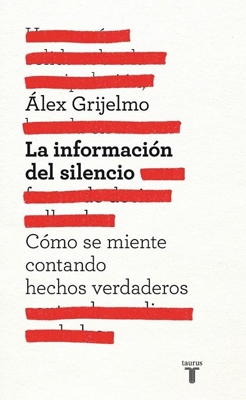 INFORMACION DEL SILENCIO, LA | 9788430600878 | Álex Grijelmo | Librería Castillón - Comprar libros online Aragón, Barbastro