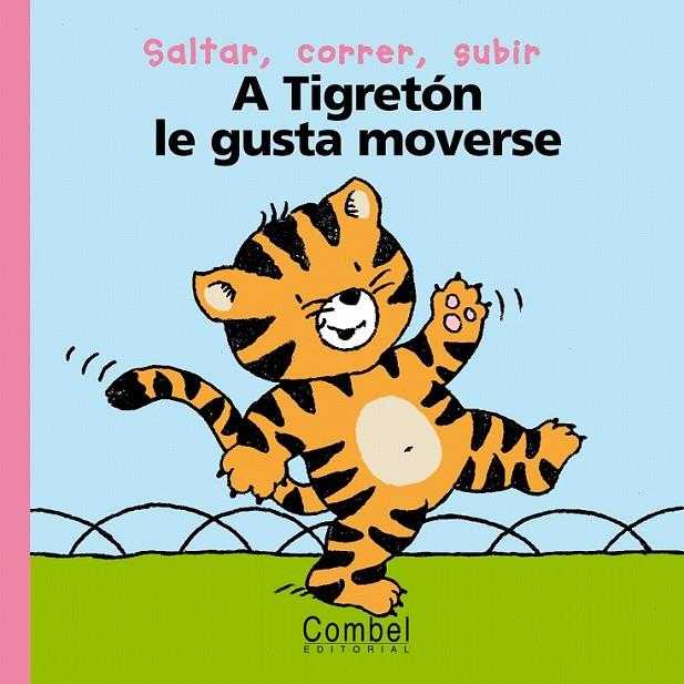 A Tigretón le gusta moverse | 9788478647095 | Delval, Marie Hélène | Librería Castillón - Comprar libros online Aragón, Barbastro