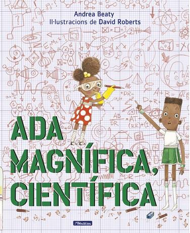 Ada Magnífica, científica | 9788448849672 | Beaty, Andrea/Roberts, David | Librería Castillón - Comprar libros online Aragón, Barbastro