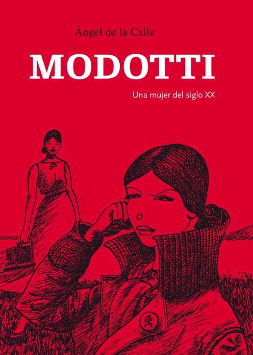 MODOTTI : UNA MUJER DEL SIGLO XX (ed. 70 anv.) | 9788496722972 | DE LA CALLE, ÁNGEL | Librería Castillón - Comprar libros online Aragón, Barbastro