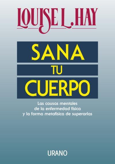 SANA TU CUERPO | 9788479530242 | HAY, LOUISE L. | Librería Castillón - Comprar libros online Aragón, Barbastro